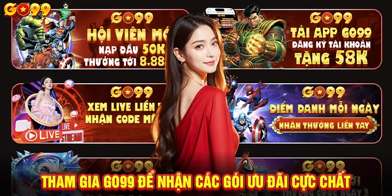 Tham gia GO99 để nhận các gói ưu đãi cực chất
